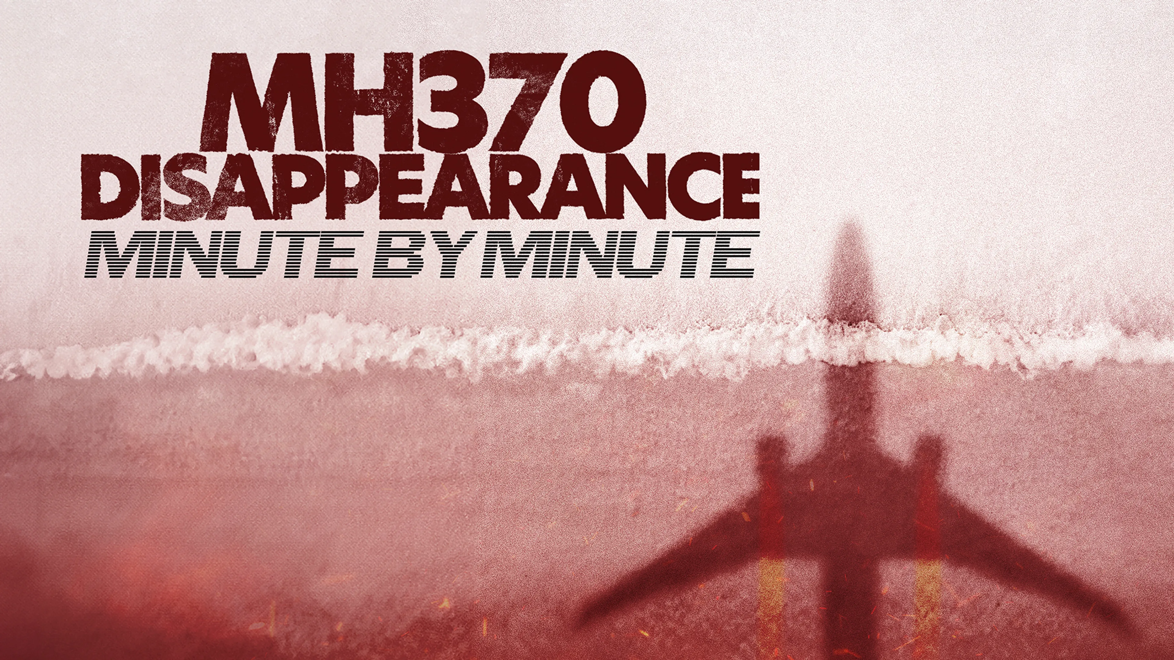MH370 Disappearance: Minute by Minute poster